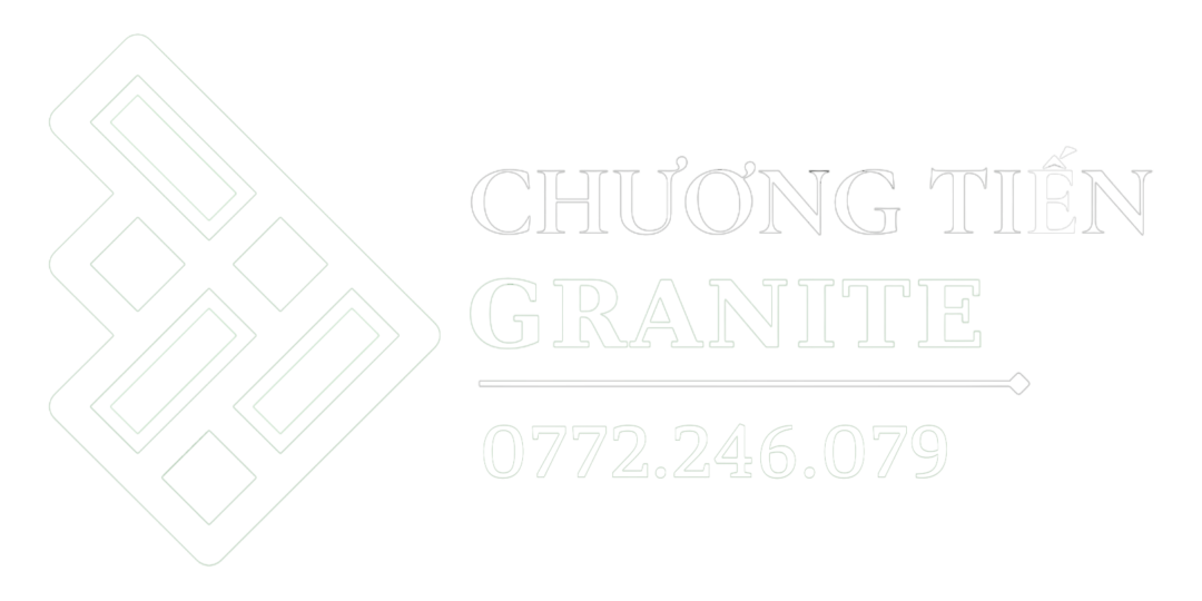 Chương Tiến Granite – Chuyên cung cấp, thi công các loại đá Granite