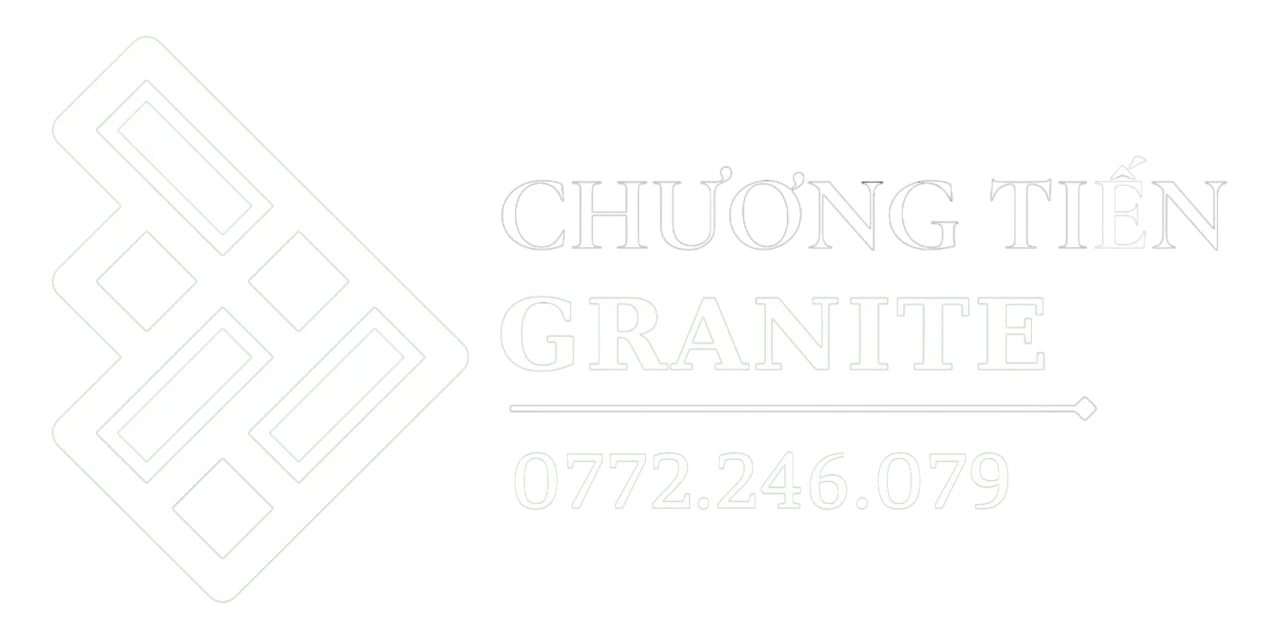 Chương Tiến Granite – Chuyên cung cấp, thi công các loại đá Granite